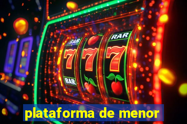 plataforma de menor